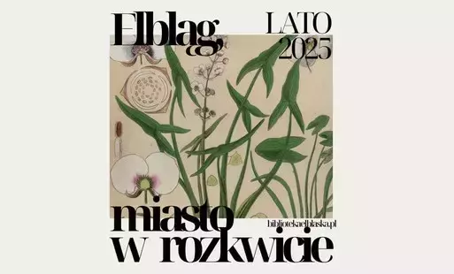 „Elbląg, miasto w rozkwicie”: wernisaż wystawy i wydarzenia towarzyszące